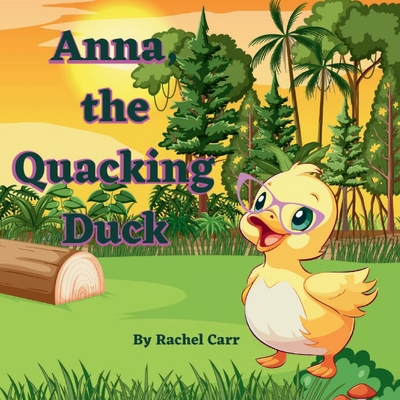 Anna the Quacking Duck B0CRZ75LKP Book Cover