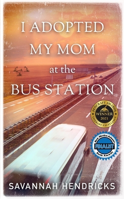 I Adopted My Mom at the Bus Station 1734455381 Book Cover