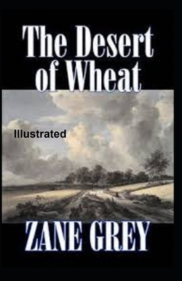The Desert of Wheat Illustrated B08FP25MV5 Book Cover