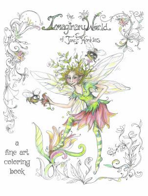 The Imaginary World of Jane F. Hankins--a Fine Art Coloring Book 0997396202 Book Cover