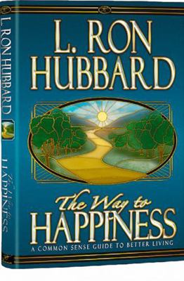 The Way to Happiness: A Common Sense Guide to B... 8776872327 Book Cover