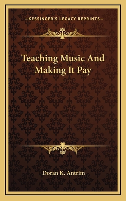 Teaching Music and Making It Pay 1164473379 Book Cover