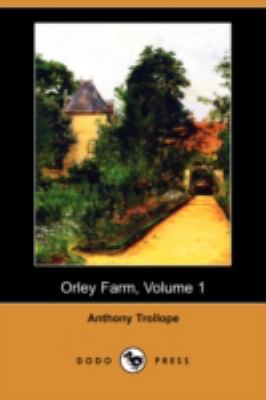 Orley Farm, Volume 1 (Dodo Press) 1406598488 Book Cover