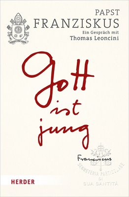 Gott Ist Jung: Ein Gesprach Mit Thomas Leoncini [German] 3451382768 Book Cover