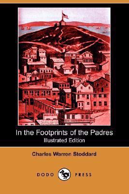 In the Footprints of the Padres (Illustrated Ed... 140657550X Book Cover