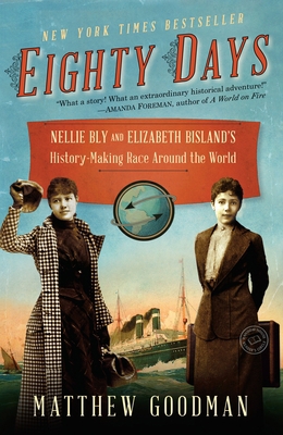 Eighty Days: Nellie Bly and Elizabeth Bisland's... 0345527275 Book Cover