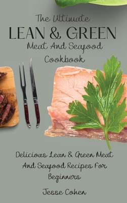 The Ultimate Lean & Green Meat And Seafood Cook... 1803179023 Book Cover