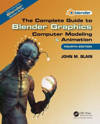 The Complete Guide to Blender Graphics: Compute... 1138081914 Book Cover