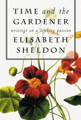 Time and the Gardener: Writings on a Lifelong P... 0807085561 Book Cover