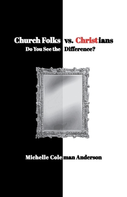 Church Folks vs. Christians: Do You See the Dif... B00F3YSP3C Book Cover