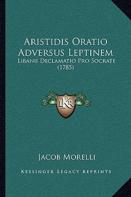 Aristidis Oratio Adversus Leptinem: Libanii Dec... [Latin] 1165928809 Book Cover