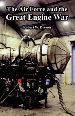 The Air Force and the Great Engine War 1410221741 Book Cover