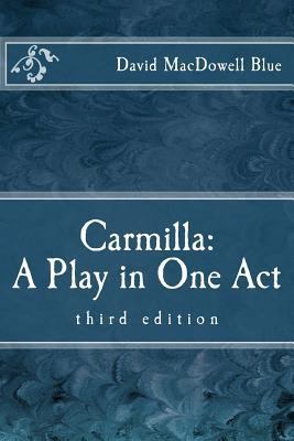 Carmilla: A Play in One Act: third edition 1987599918 Book Cover