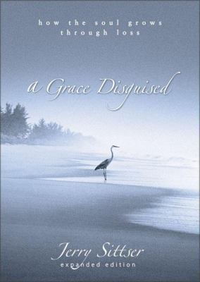 A Grace Disguised: How the Soul Grows Through Loss B00SQBBLF8 Book Cover