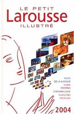 Le Petit Larousse Illustre 2004 [French] 2035302048 Book Cover