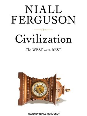 Civilization: The West and the Rest 1400114993 Book Cover