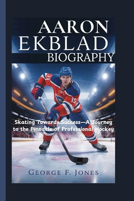 Aaron Ekblad Biography: Skating Towards Success...            Book Cover