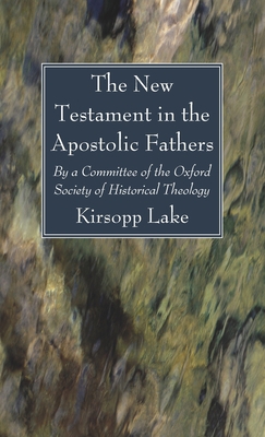 The New Testament in the Apostolic Fathers 1666729183 Book Cover