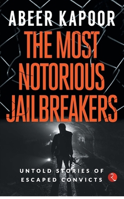 The Most Notorious Jailbreakers 9353337992 Book Cover