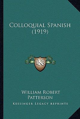 Colloquial Spanish (1919) 1164059904 Book Cover