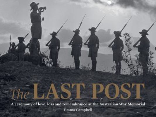 The Last Post: A Ceremony of Love, Loss and Rem... 1742235786 Book Cover