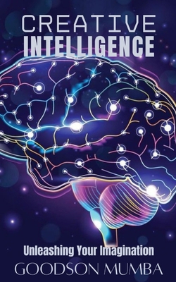 Creative Intelligence: Unleashing Your Imagination B0DD3XG345 Book Cover