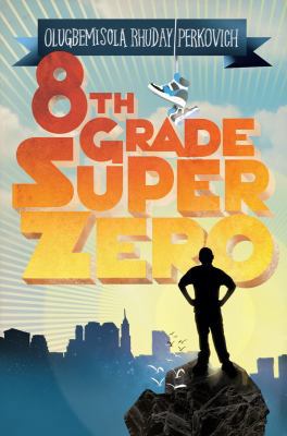 8th Grade Superzero 0545096766 Book Cover
