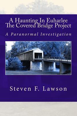 A Haunting In Euharlee - The Covered Bridge Pro... 1495487784 Book Cover