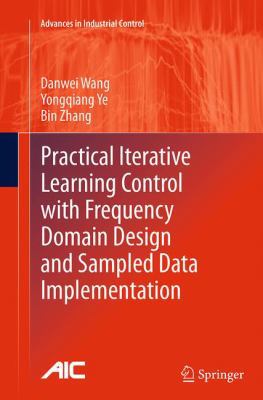 Practical Iterative Learning Control with Frequ... 9811013535 Book Cover