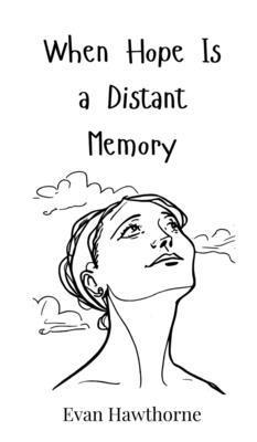 When Hope Is a Distant Memory 3690814340 Book Cover