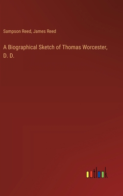 A Biographical Sketch of Thomas Worcester, D. D. 3368626450 Book Cover