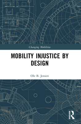 Mobility Injustice by Design 1032605782 Book Cover