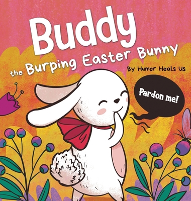 Buddy the Burping Easter Bunny: A Rhyming, Read... 1637310773 Book Cover