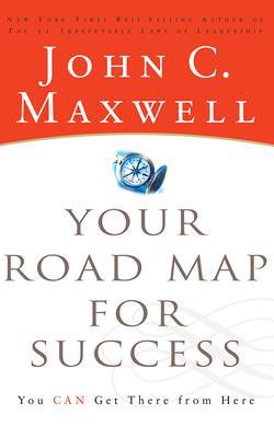 Your Road Map for Success: You Can Get There fr... 1713504162 Book Cover
