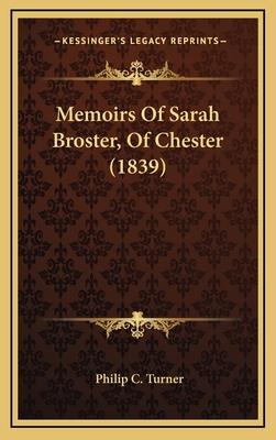 Memoirs Of Sarah Broster, Of Chester (1839) 1165447371 Book Cover