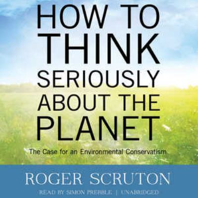 How to Think Seriously about the Planet: The Ca... 1470822318 Book Cover