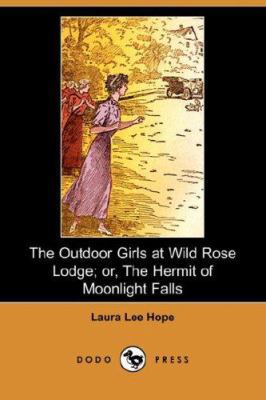 The Outdoor Girls at Wild Rose Lodge; Or, the H... 140652042X Book Cover