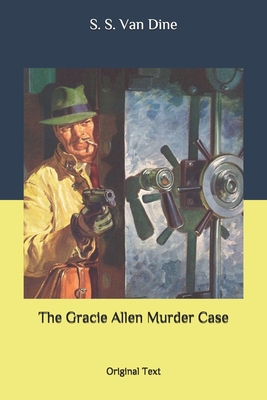 The Gracie Allen Murder Case: Original Text B087LBKHNV Book Cover