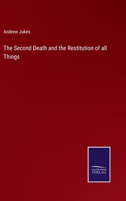 The Second Death and the Restitution of all Things 337504397X Book Cover