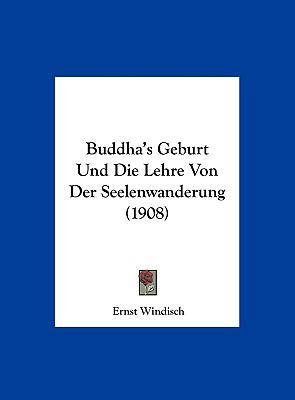 Buddha's Geburt Und Die Lehre Von Der Seelenwan... [German] 1162406186 Book Cover