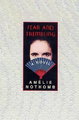 Fear and Trembling: A Novel 0312272189 Book Cover