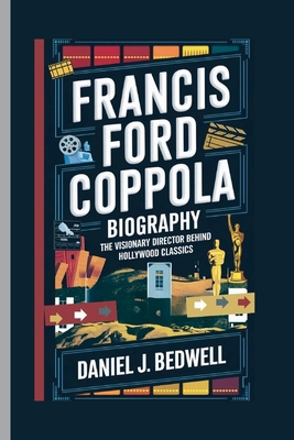 Francis Ford Coppola Biography: The Visionary D...            Book Cover