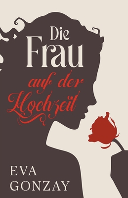 Die Frau auf der Hochzeit [German] B0BMB9BX22 Book Cover