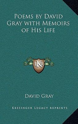 Poems by David Gray with Memoirs of His Life 1163221341 Book Cover