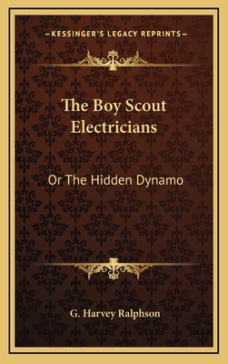 The Boy Scout Electricians: Or the Hidden Dynamo 1163672726 Book Cover