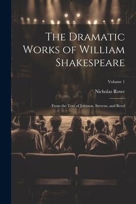 The Dramatic Works of William Shakespeare: From... 1022834843 Book Cover