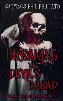 Breaking the Devil's Bread: Dark Words and Shad... 1649050364 Book Cover