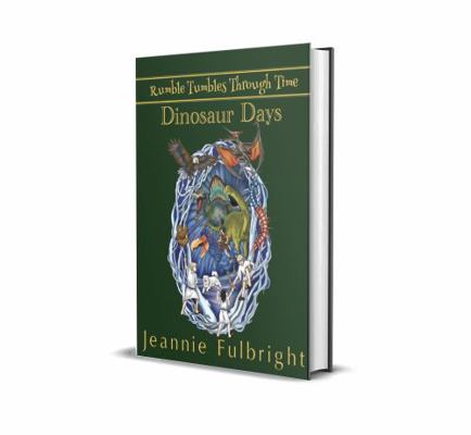 Rumble Tumbles Through Time Dinosaur Days 1942047126 Book Cover
