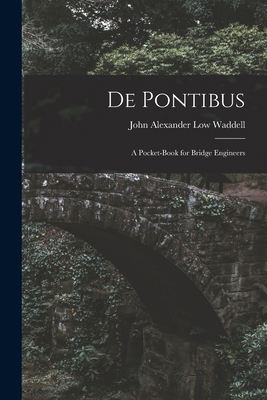 De Pontibus: A Pocket-Book for Bridge Engineers 1016006055 Book Cover