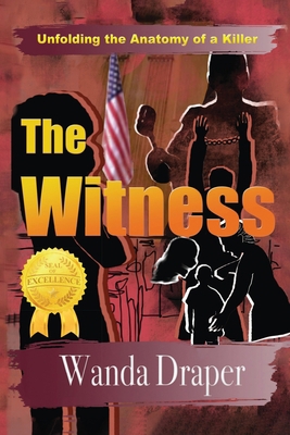 The Witness: Unfolding the Anatomy of a Killer 1950981932 Book Cover